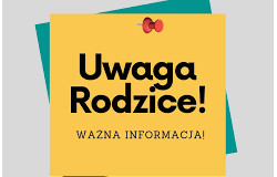 Informacja dla Rodzic&oacute;w uczni&oacute;w klas I-III